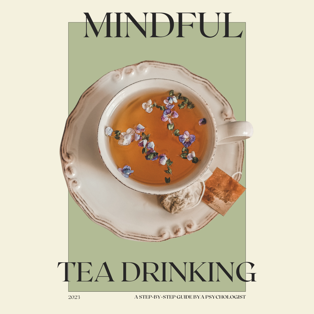 A Psychologist's guide to Mindful Tea Drinking