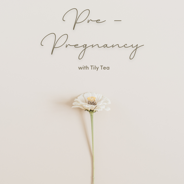 Pre-Pregnancy with TILY TEA