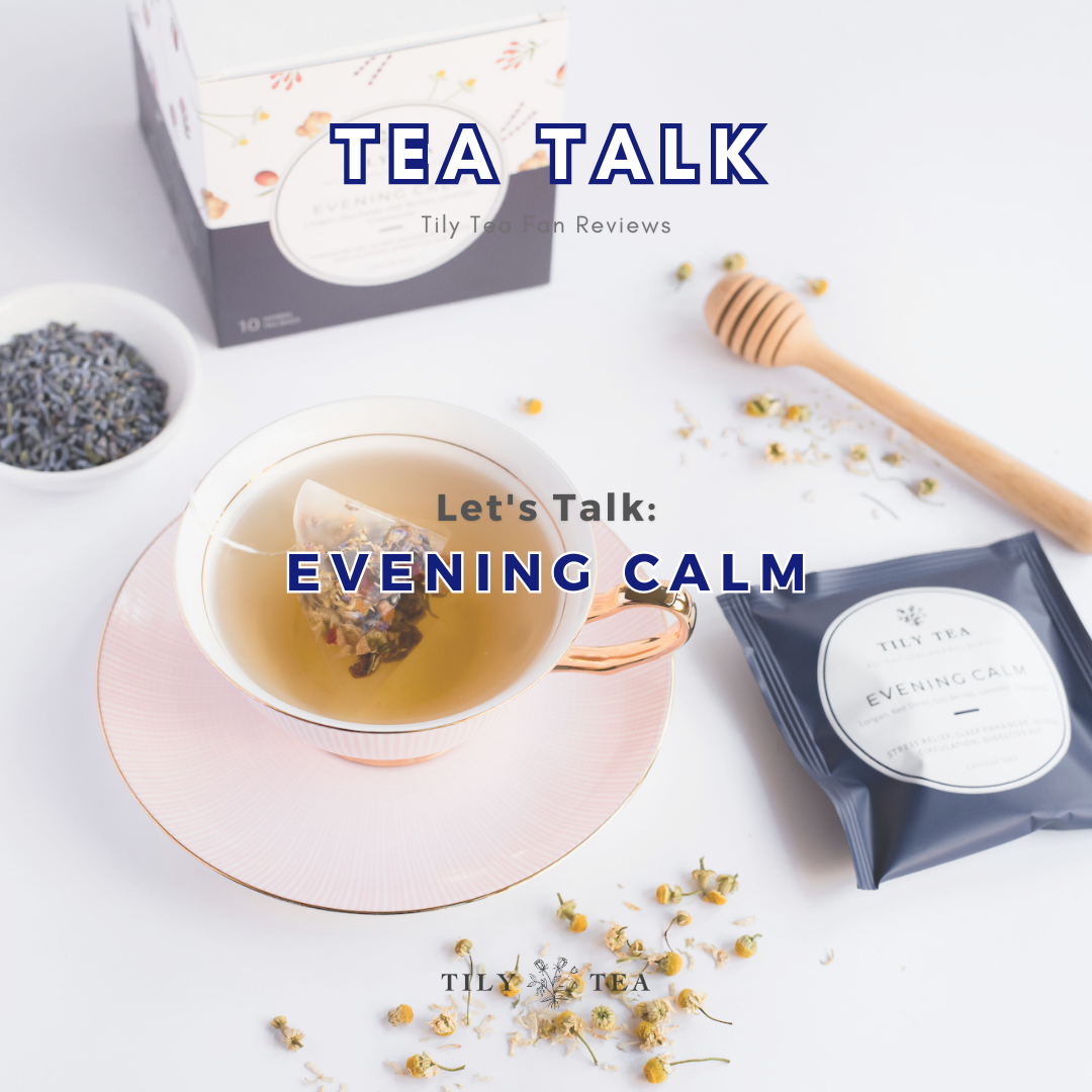 Cafe Tea Talks TEA TALK: Evening Calm – Tily Tea